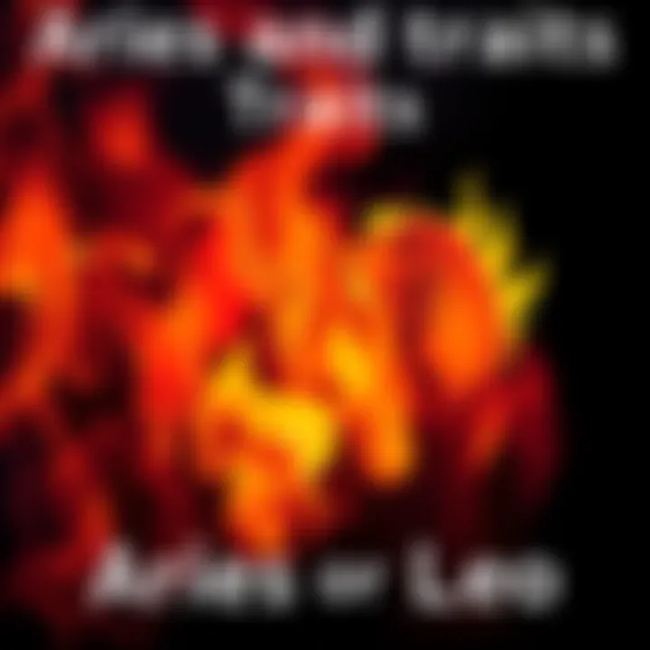 Aries and Leo Traits A vibrant illustration showing the symbols of Aries and Leo with flames in the background, representing their fire sign traits and compatibility.