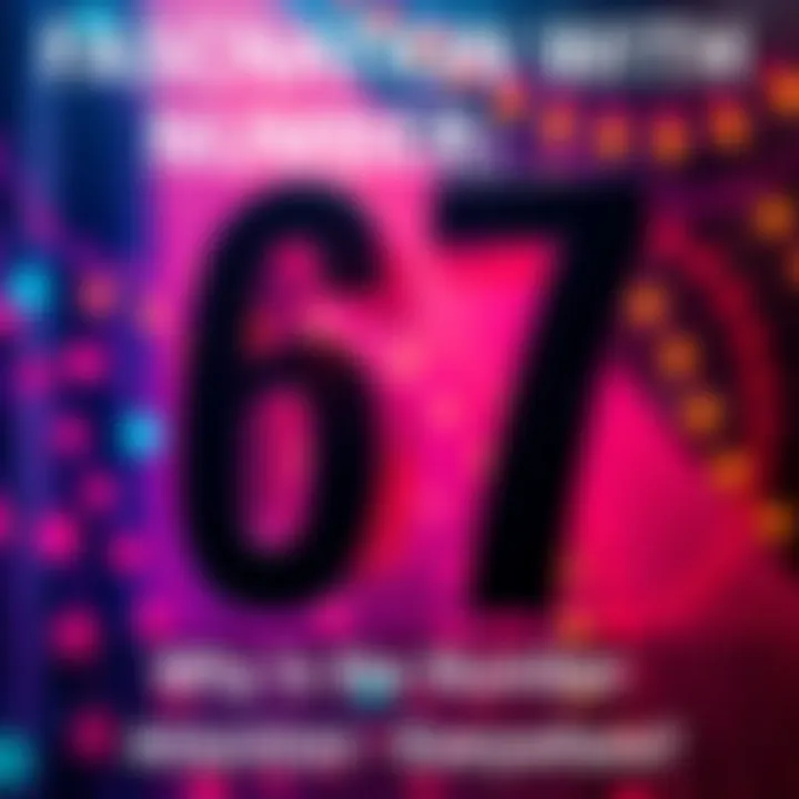 A close-up of the number 67 displayed prominently against a colorful background, symbolizing its significance in modern culture