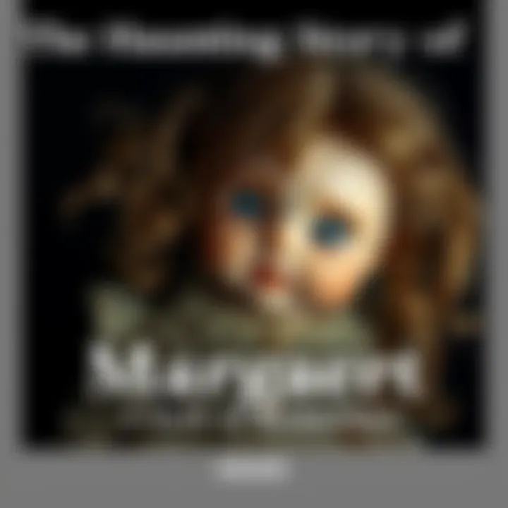 A close-up of an old doll named Margaret with glassy eyes and a worn dress, placed on a dark background.